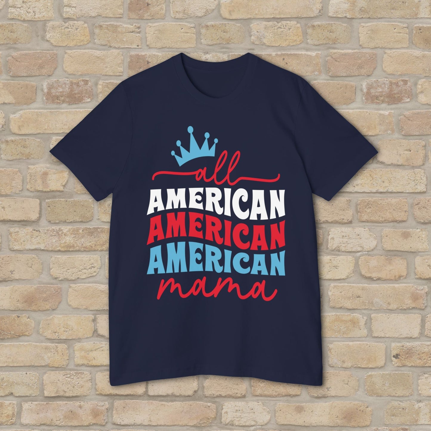 Mostly Text T-Shirts All - American Mama (USA - Made) - Vibrant Styles