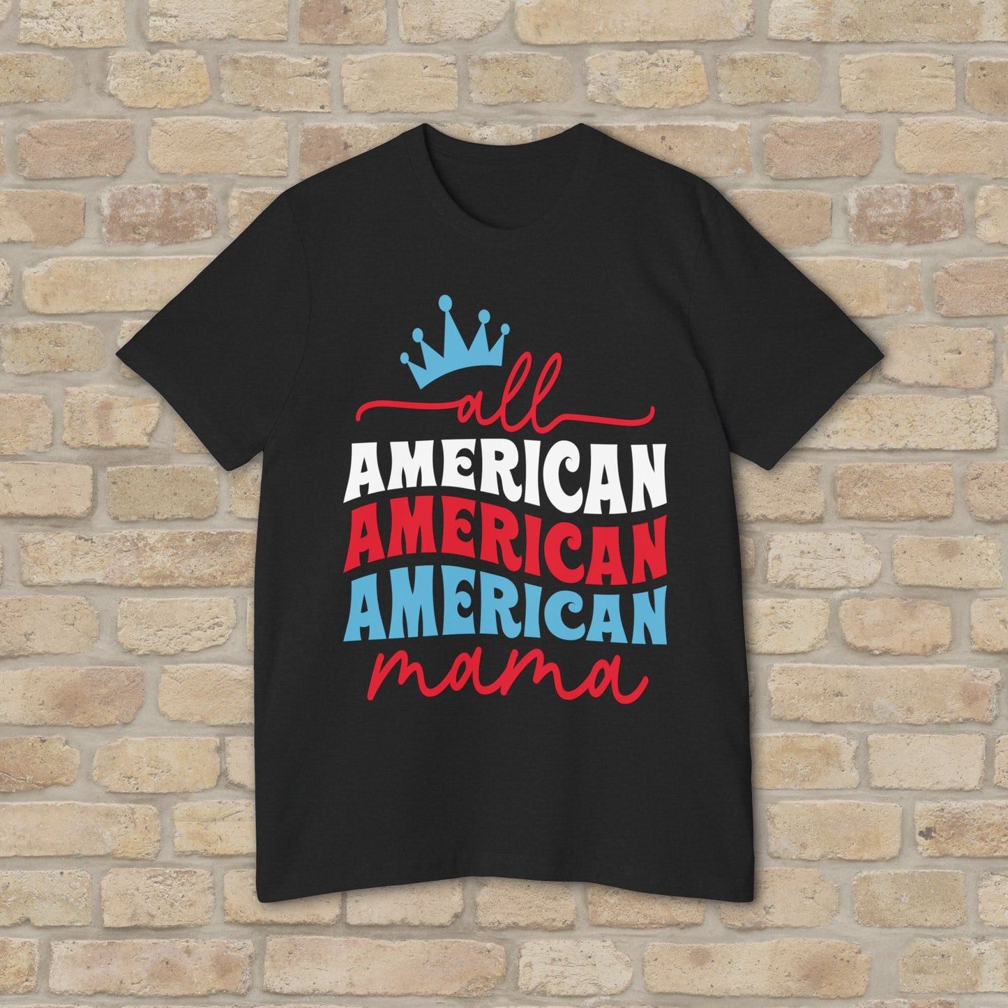 Mostly Text T-Shirts All - American Mama (USA - Made) - Vibrant Styles