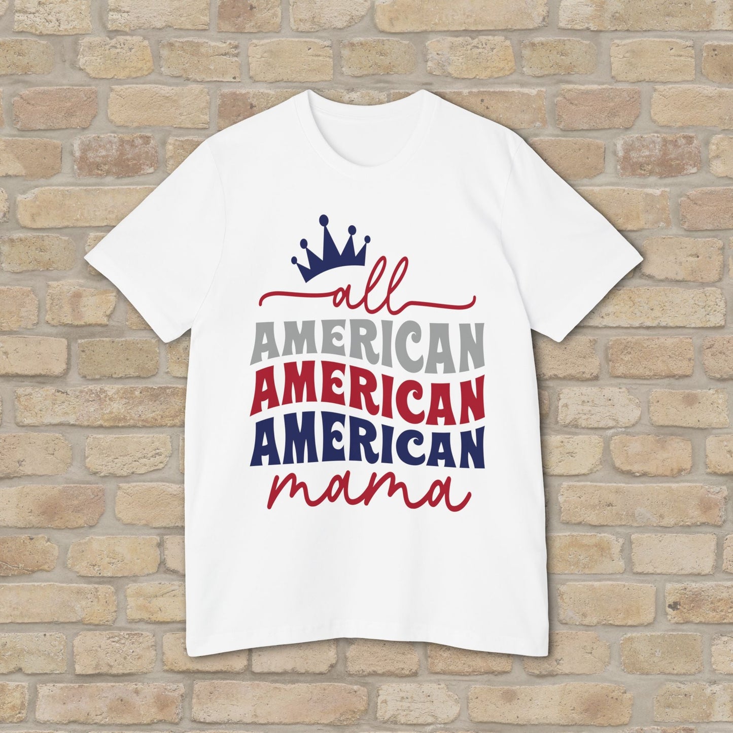 Mostly Text T-Shirts All - American Mama (USA - Made) - Vibrant Styles