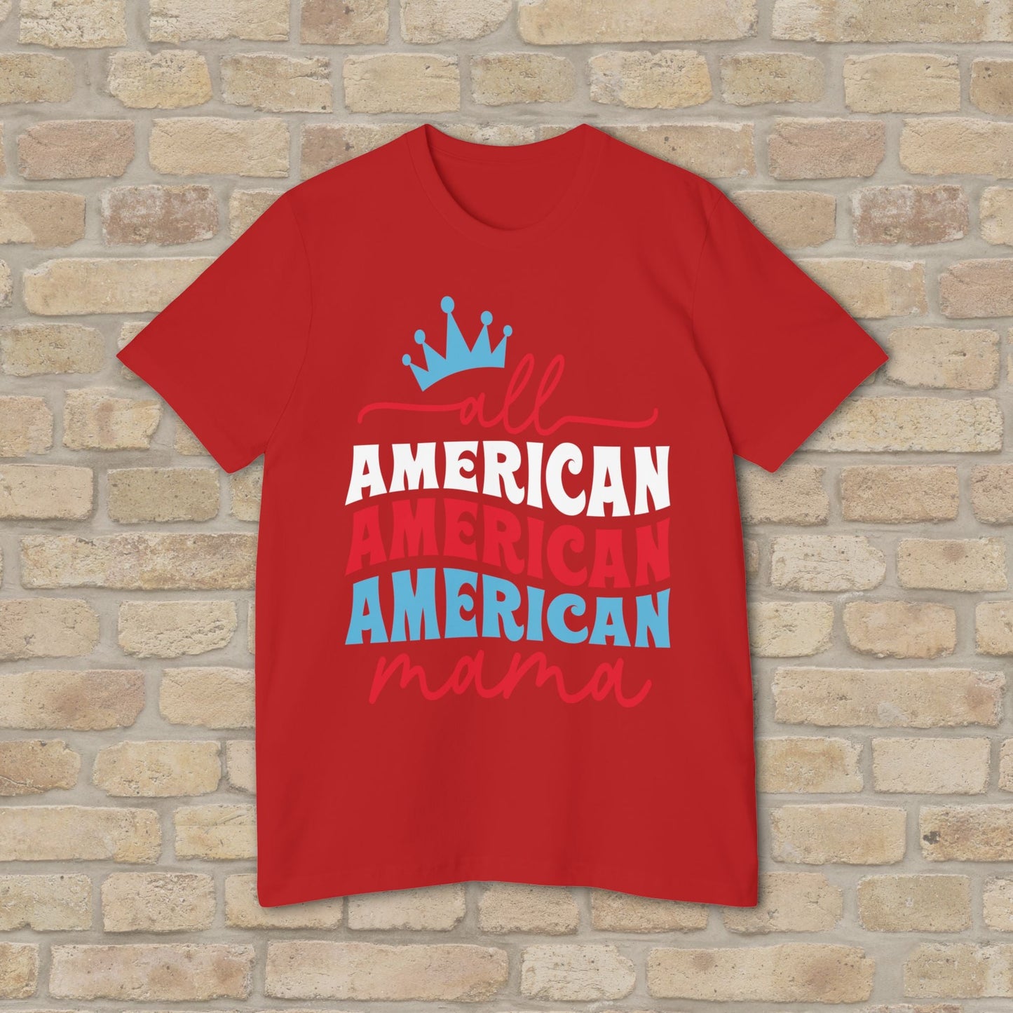 Mostly Text T-Shirts All - American Mama (USA - Made) - Vibrant Styles