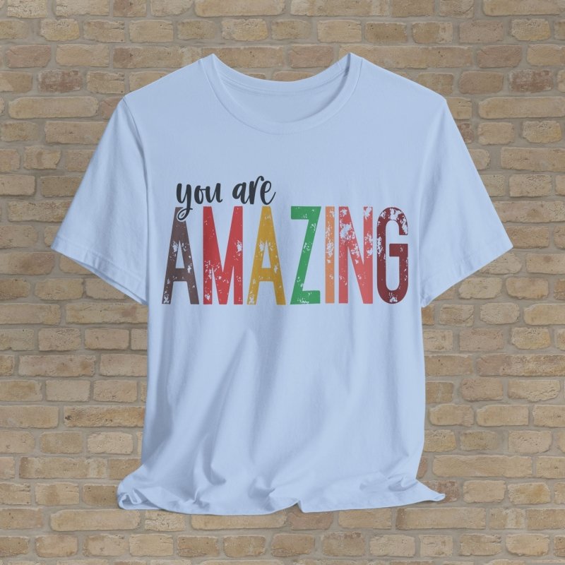 Text Only T-Shirts Color You Amazing Tee - Vibrant Styles