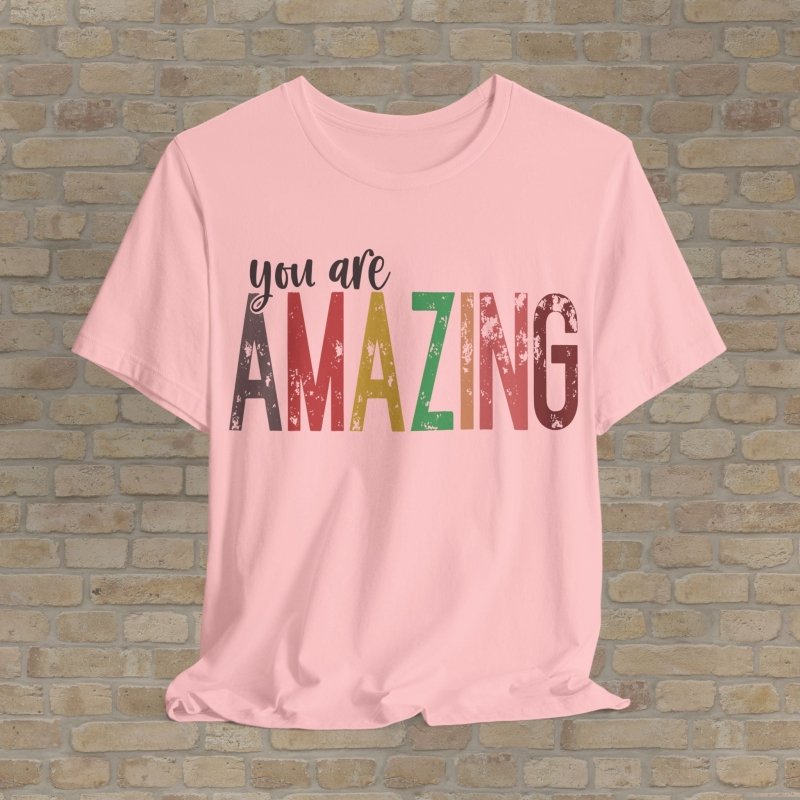 Text Only T-Shirts Color You Amazing Tee - Vibrant Styles