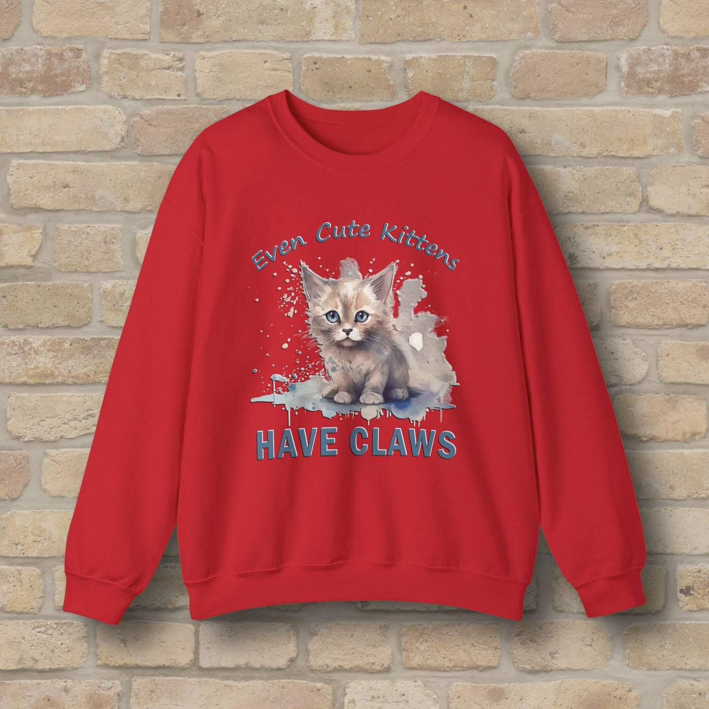 Graphic & Text Even Cute Kittens Have Claws Sweatshirt - Vibrant Styles