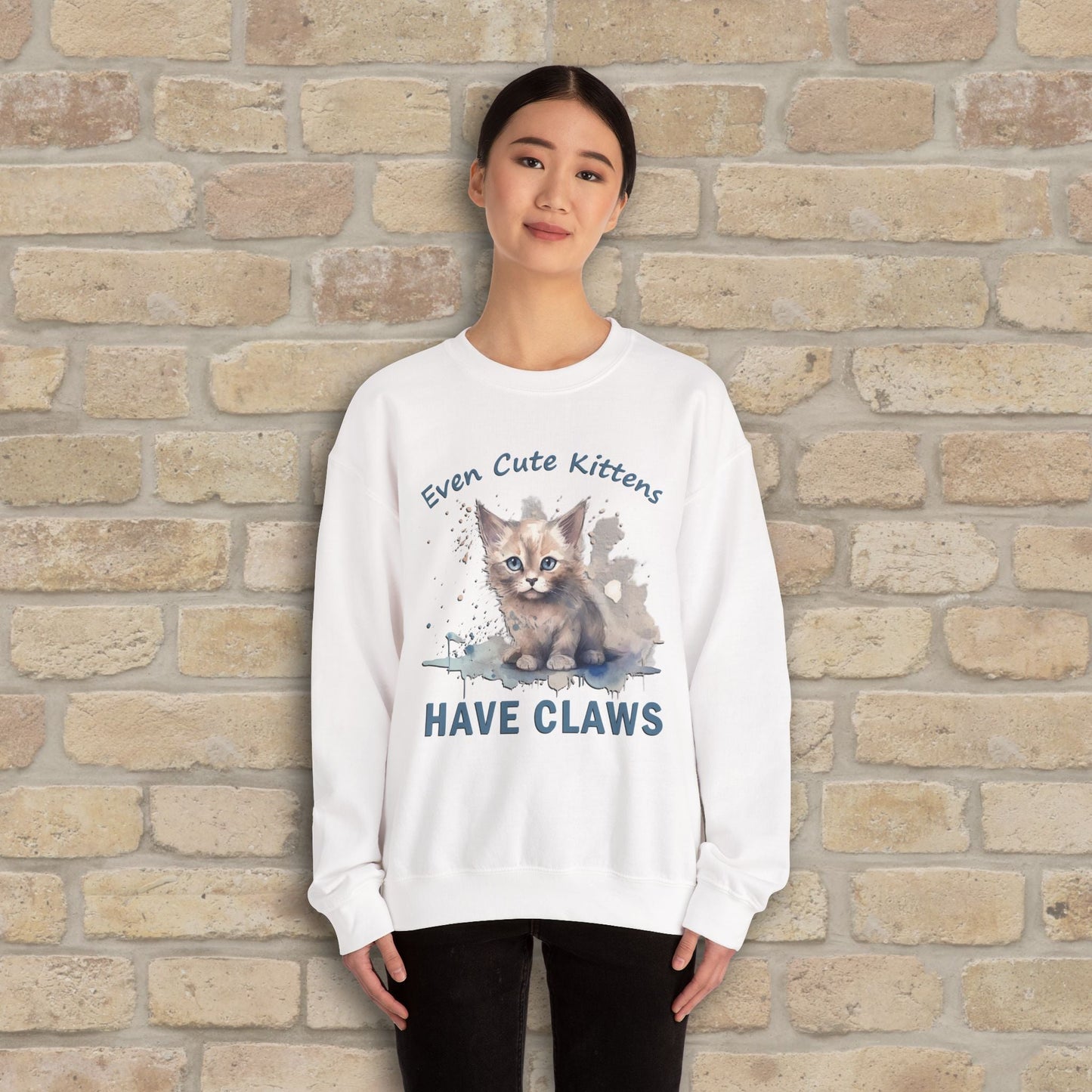 Graphic & Text Even Cute Kittens Have Claws Sweatshirt - Vibrant Styles