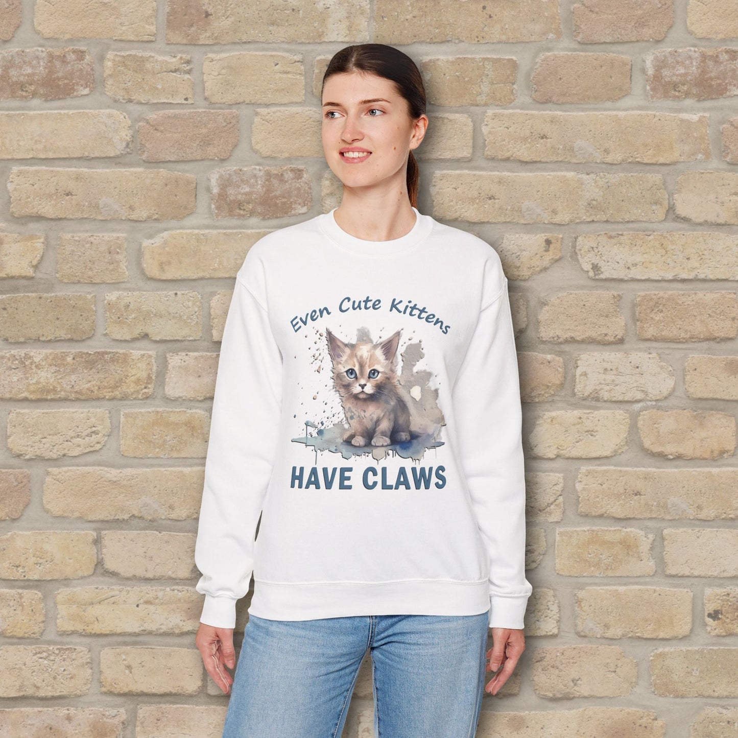 Graphic & Text Even Cute Kittens Have Claws Sweatshirt - Vibrant Styles