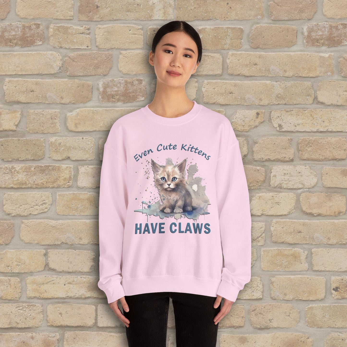 Graphic & Text Even Cute Kittens Have Claws Sweatshirt - Vibrant Styles
