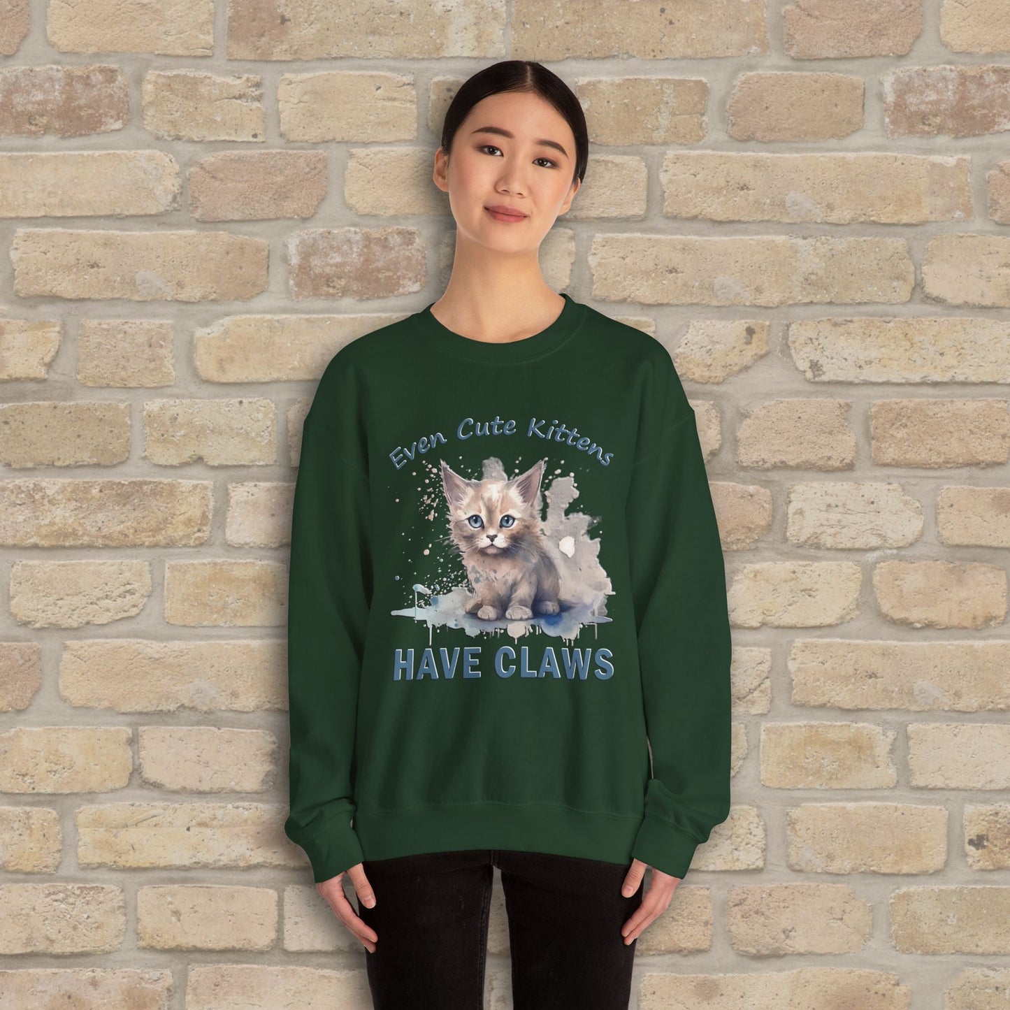 Graphic & Text Even Cute Kittens Have Claws Sweatshirt - Vibrant Styles
