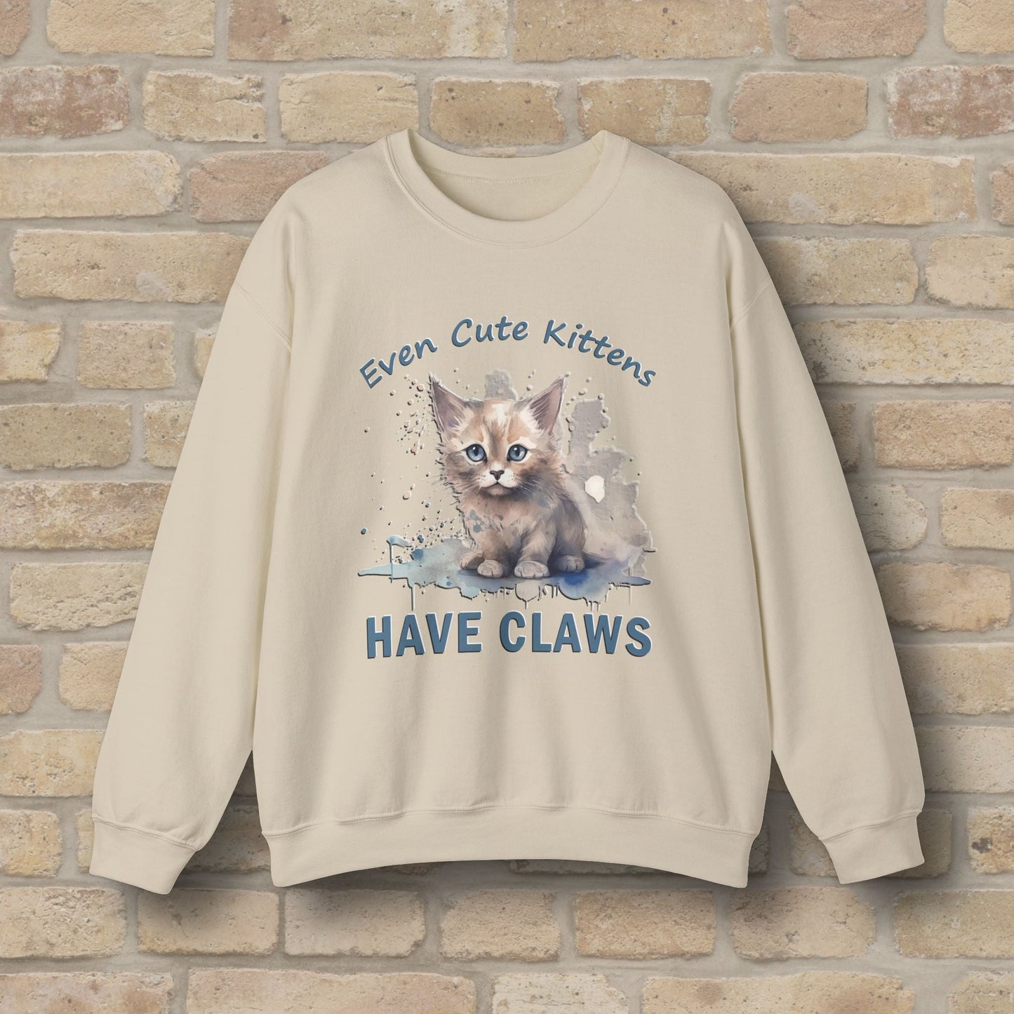 Graphic & Text Even Cute Kittens Have Claws Sweatshirt - Vibrant Styles