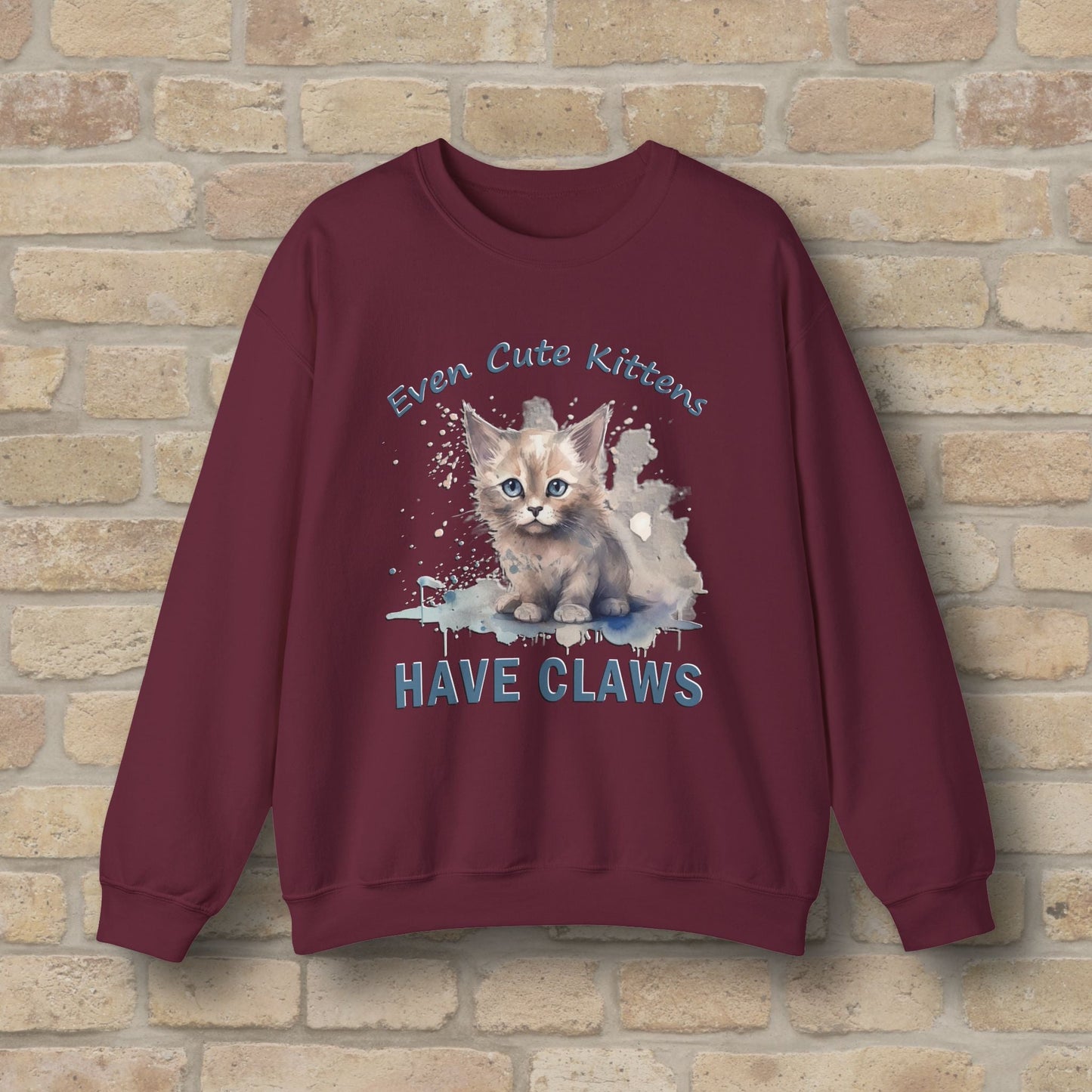 Graphic & Text Even Cute Kittens Have Claws Sweatshirt - Vibrant Styles