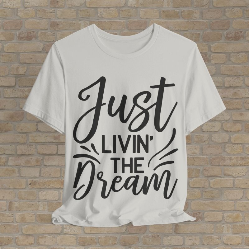 Text Only T-Shirts Livin' The Dream Tee - Vibrant Styles