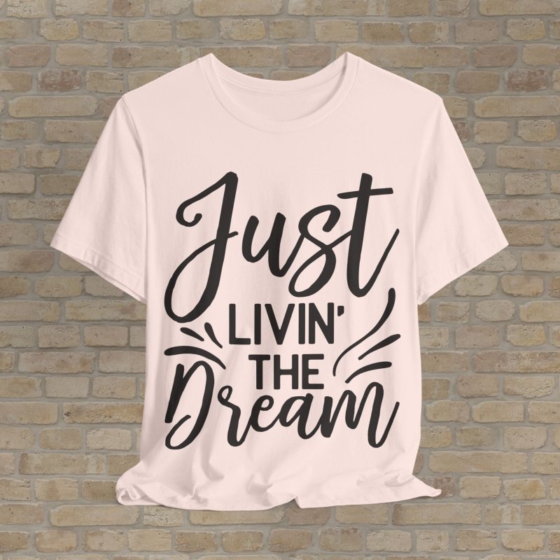 Text Only T-Shirts Livin' The Dream Tee - Vibrant Styles