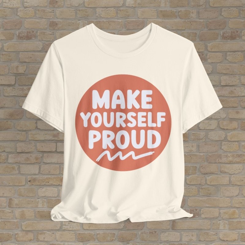 Mostly Text T-Shirts Make Yourself Proud Tee - Vibrant Styles