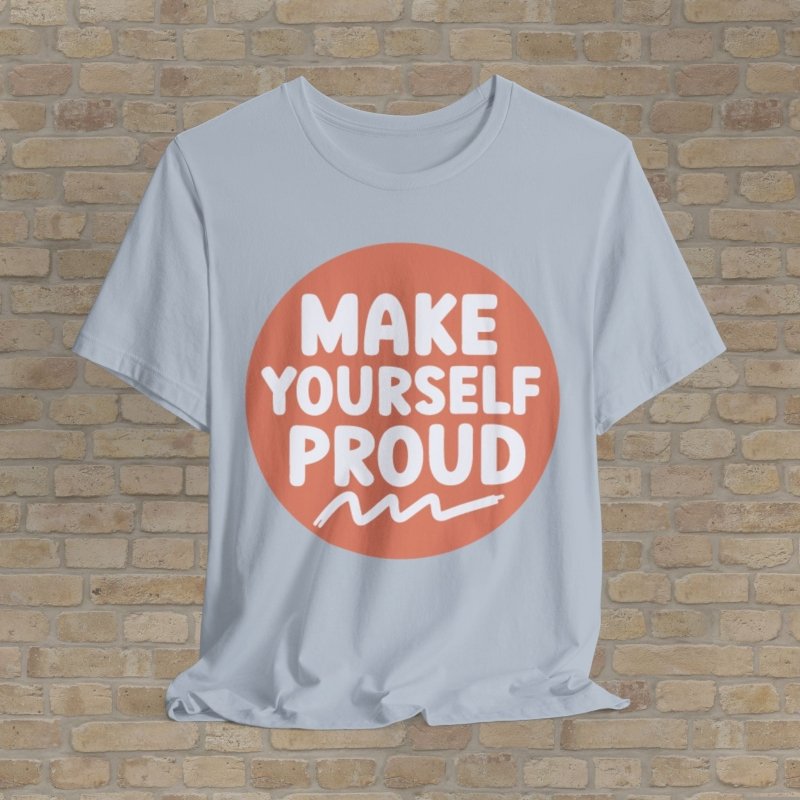 Mostly Text T-Shirts Make Yourself Proud Tee - Vibrant Styles