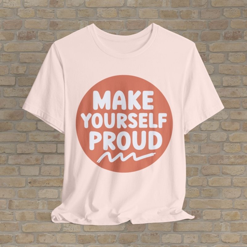 Mostly Text T-Shirts Make Yourself Proud Tee - Vibrant Styles