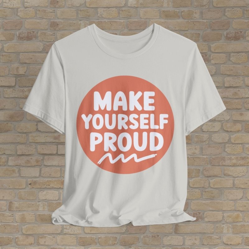 Mostly Text T-Shirts Make Yourself Proud Tee - Vibrant Styles