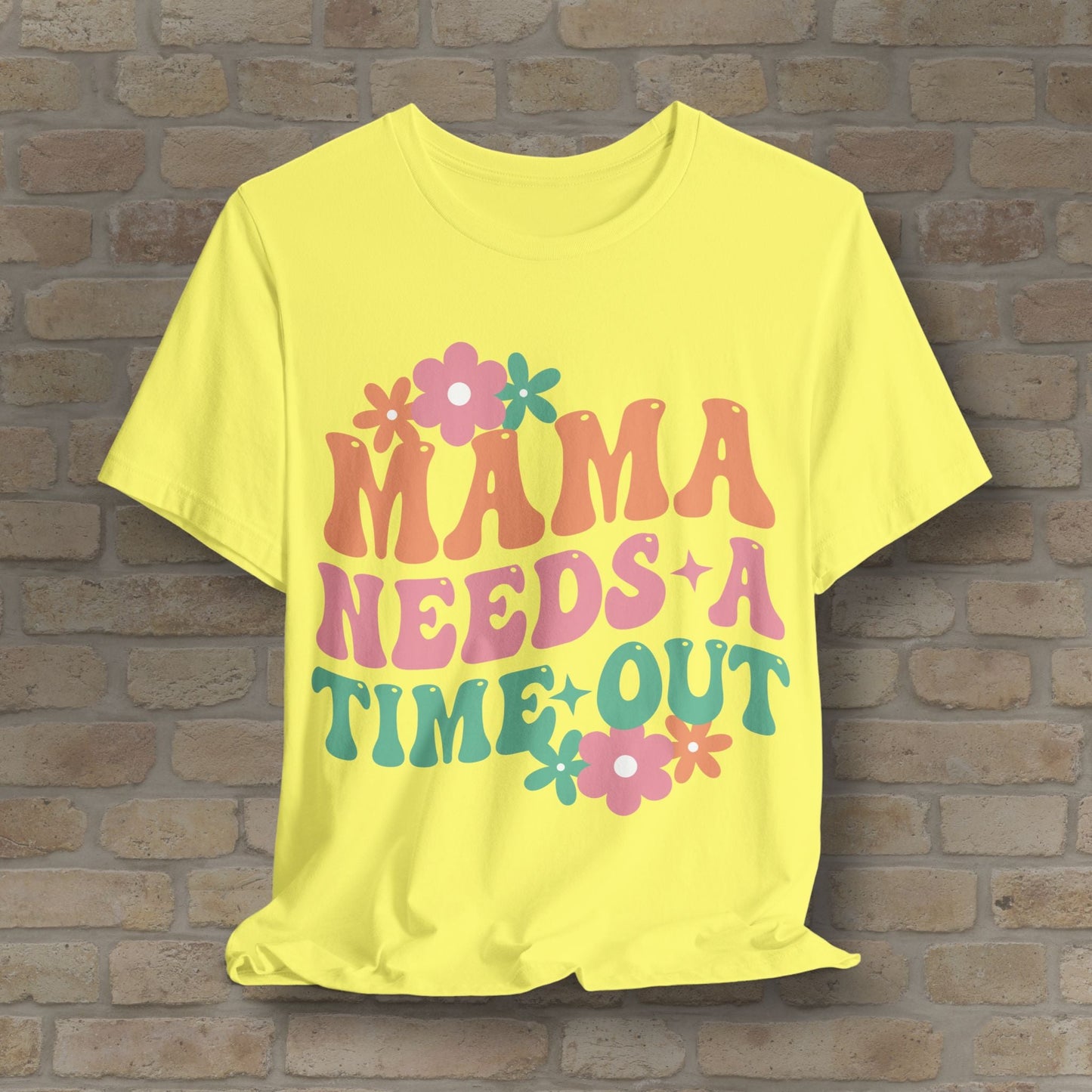 Mostly Text T-Shirts Mama Needs a Time - Out Tee - Vibrant Styles