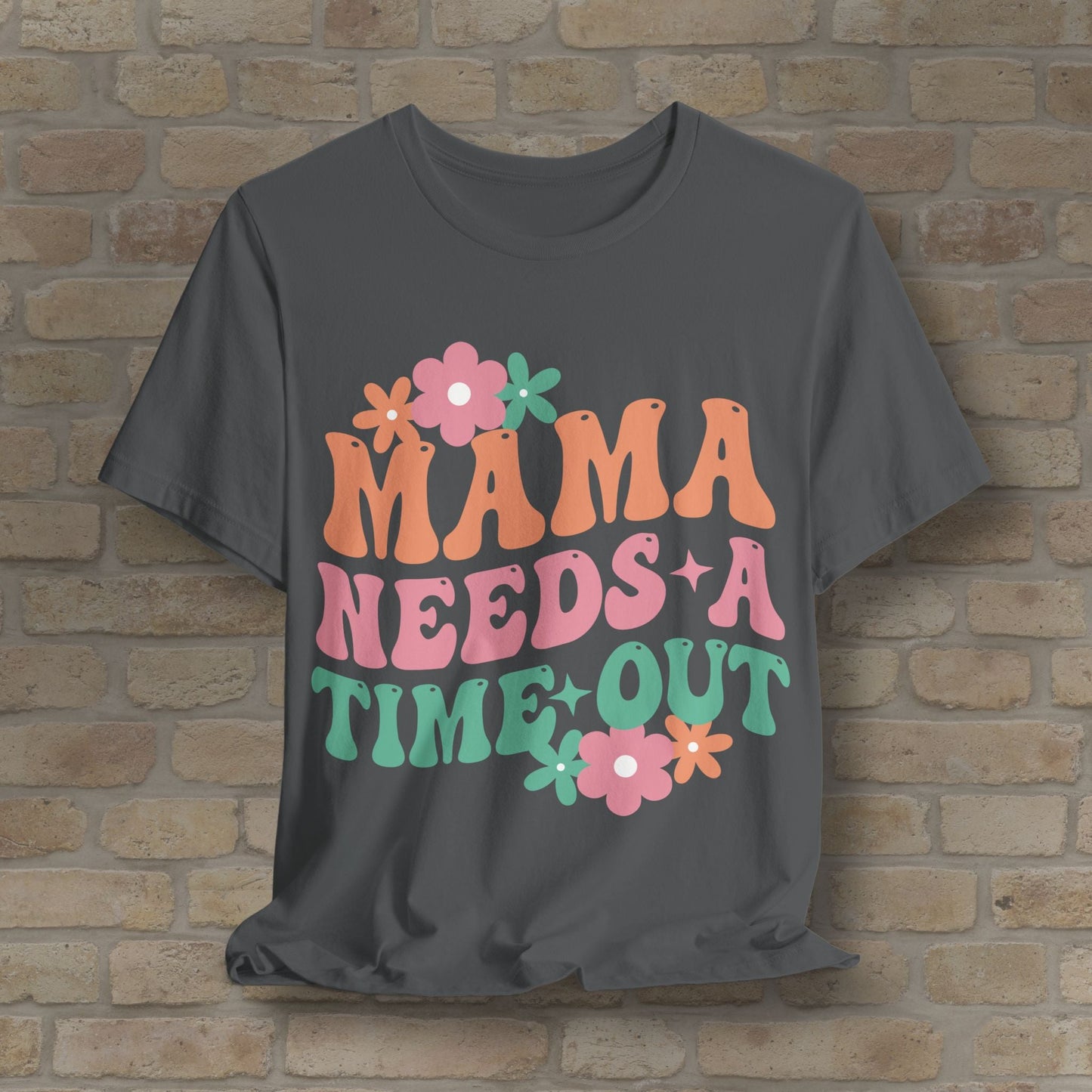 Mostly Text T-Shirts Mama Needs a Time - Out Tee - Vibrant Styles