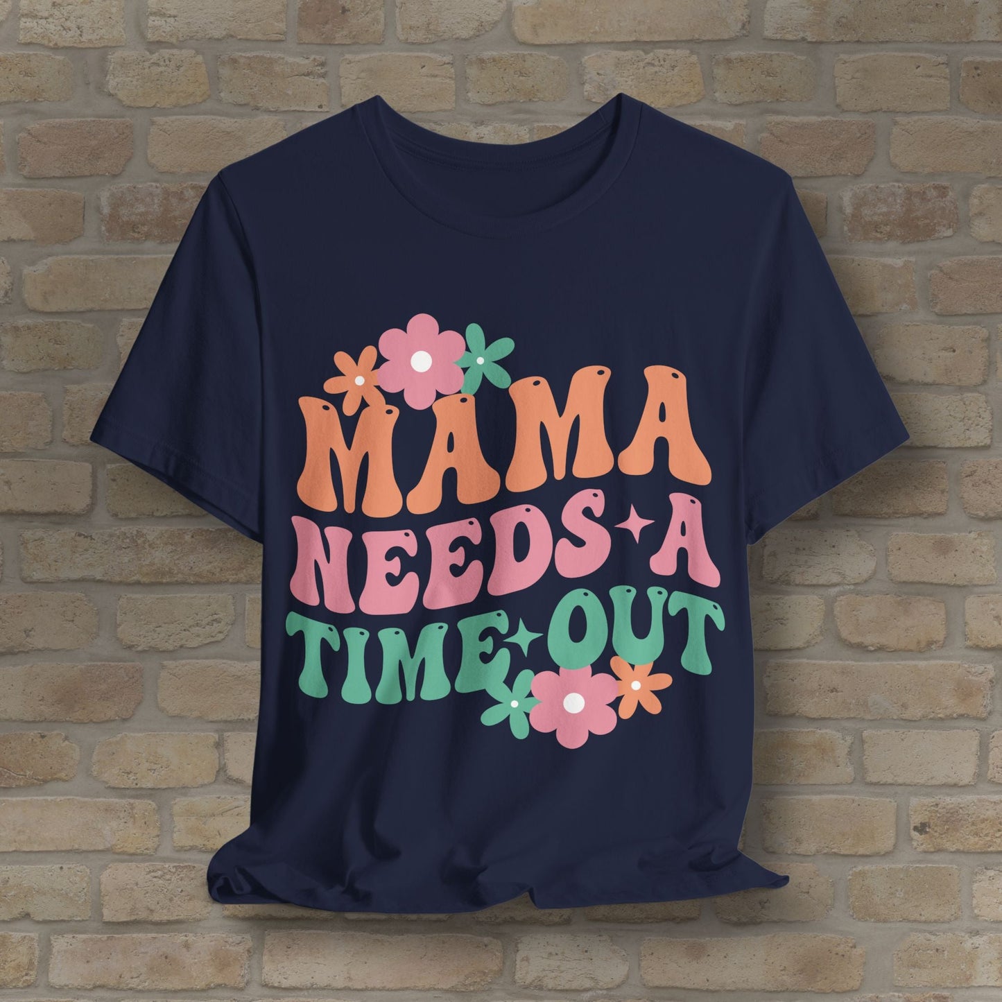 Mostly Text T-Shirts Mama Needs a Time - Out Tee - Vibrant Styles