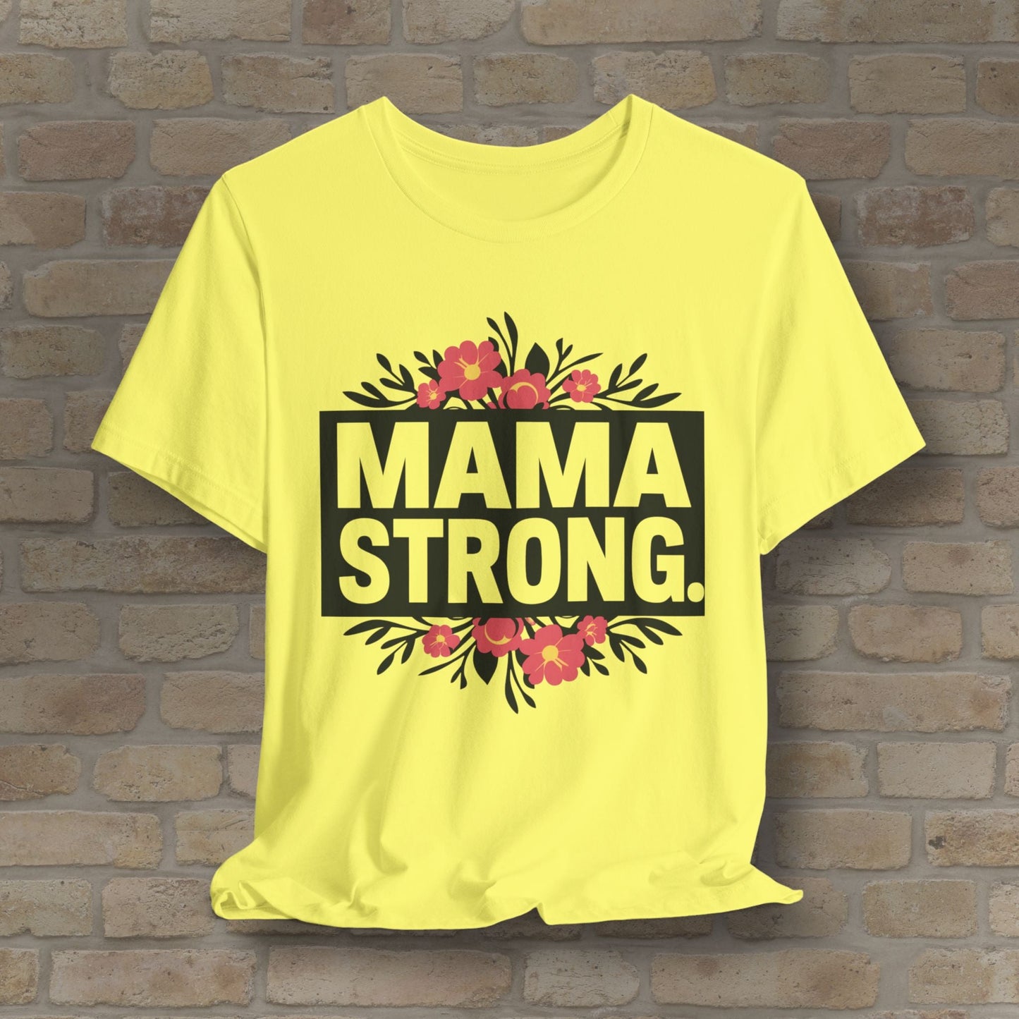 T-Shirt Mama Strong Tee - Vibrant Styles