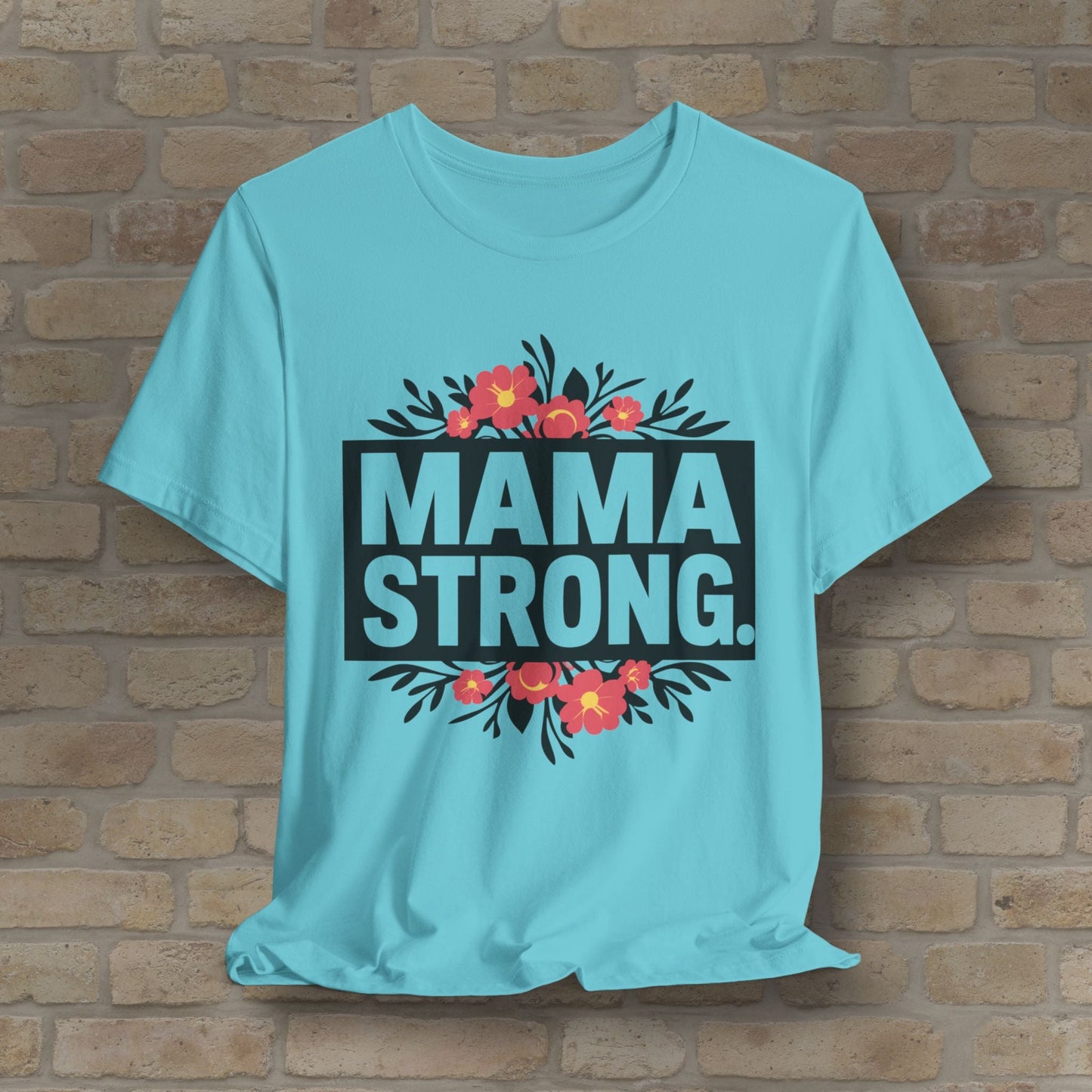 T-Shirt Mama Strong Tee - Vibrant Styles