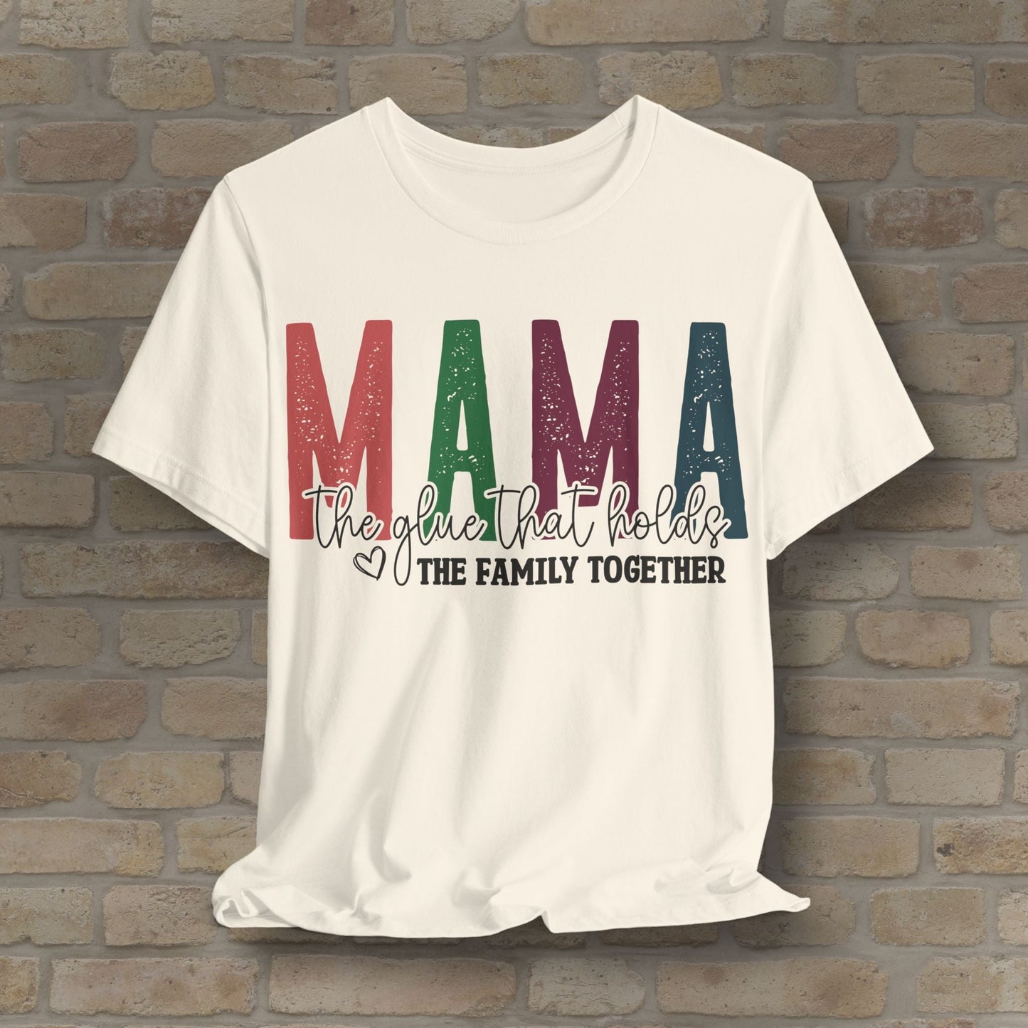 T-Shirt Mama – The Glue That Holds the Family Together Tee - Vibrant Styles