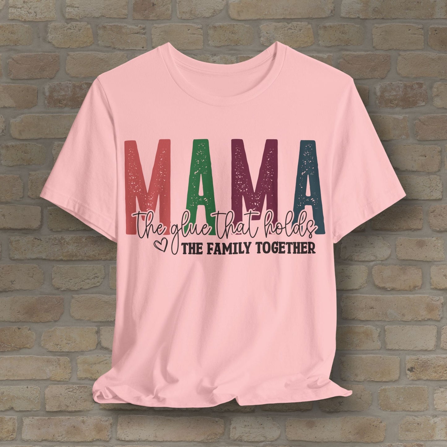 T-Shirt Mama – The Glue That Holds the Family Together Tee - Vibrant Styles