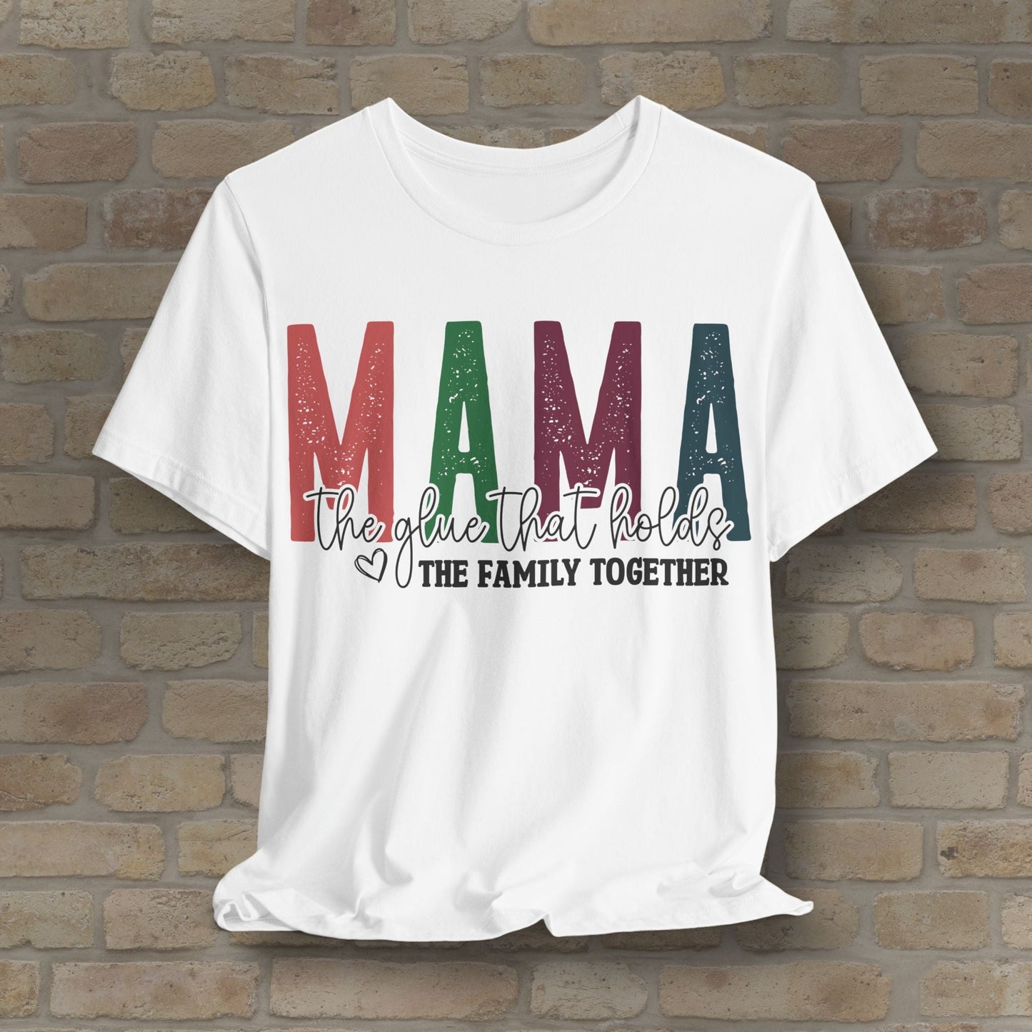T-Shirt Mama – The Glue That Holds the Family Together Tee - Vibrant Styles