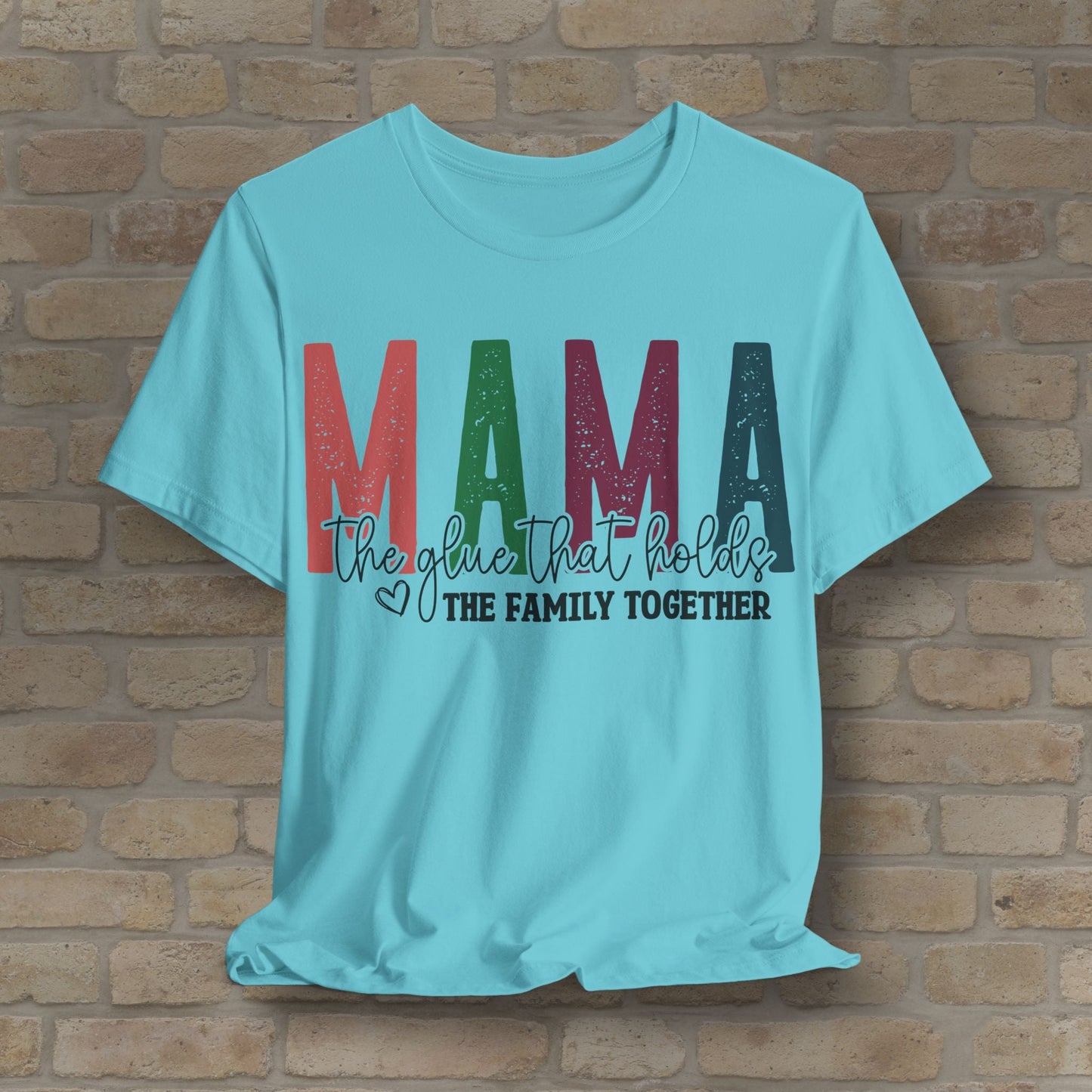 T-Shirt Mama – The Glue That Holds the Family Together Tee - Vibrant Styles