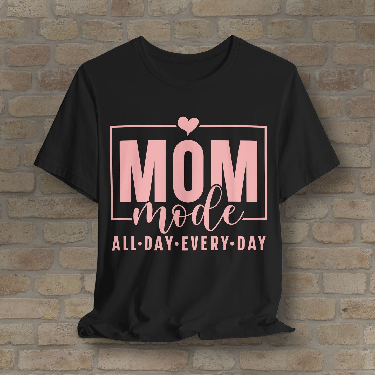 Mostly Text T-Shirts Mom Mode All Day Every Day Tee - Vibrant Styles