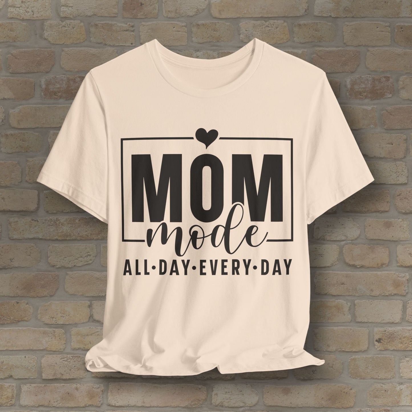 Mostly Text T-Shirts Mom Mode All Day Every Day Tee - Vibrant Styles