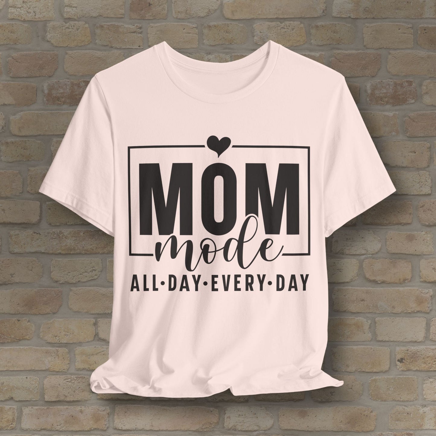 Mostly Text T-Shirts Mom Mode All Day Every Day Tee - Vibrant Styles