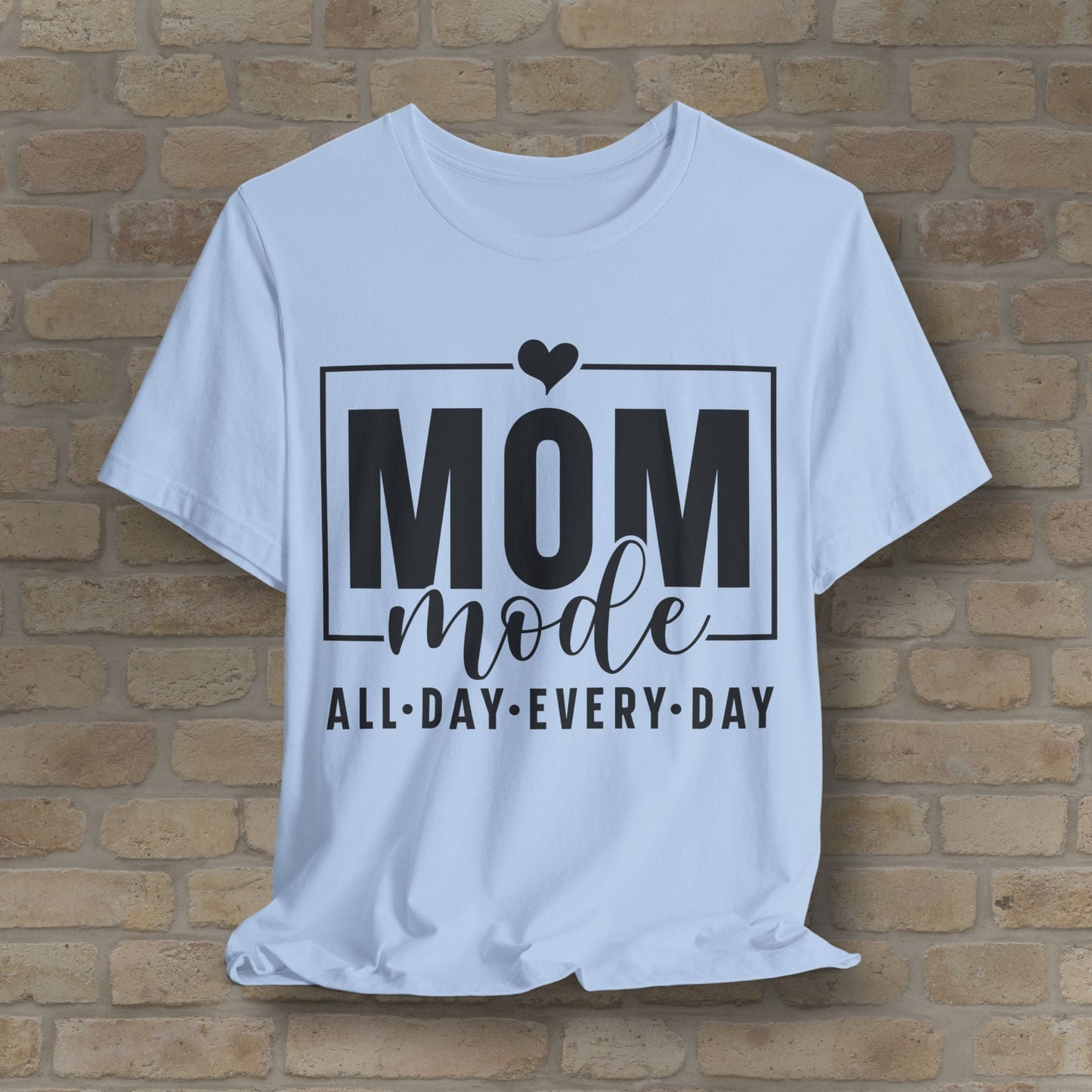 Mostly Text T-Shirts Mom Mode All Day Every Day Tee - Vibrant Styles
