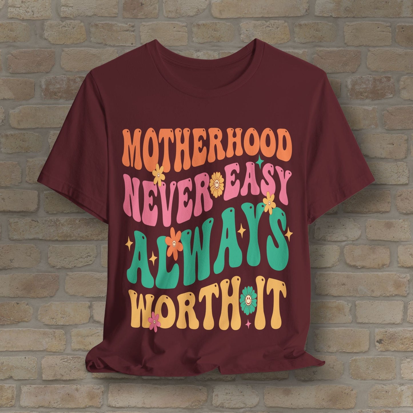 Mostly Text T-Shirts Motherhood. Never Easy. Always Worth It. Tee - Vibrant Styles