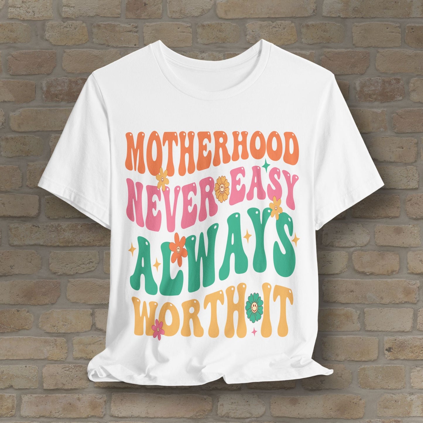 Mostly Text T-Shirts Motherhood. Never Easy. Always Worth It. Tee - Vibrant Styles
