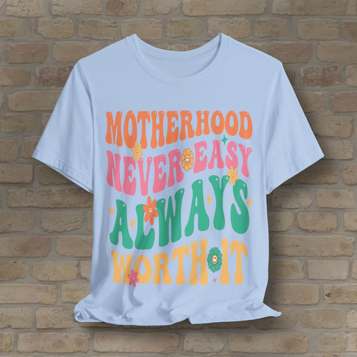 Mostly Text T-Shirts Motherhood. Never Easy. Always Worth It. Tee - Vibrant Styles