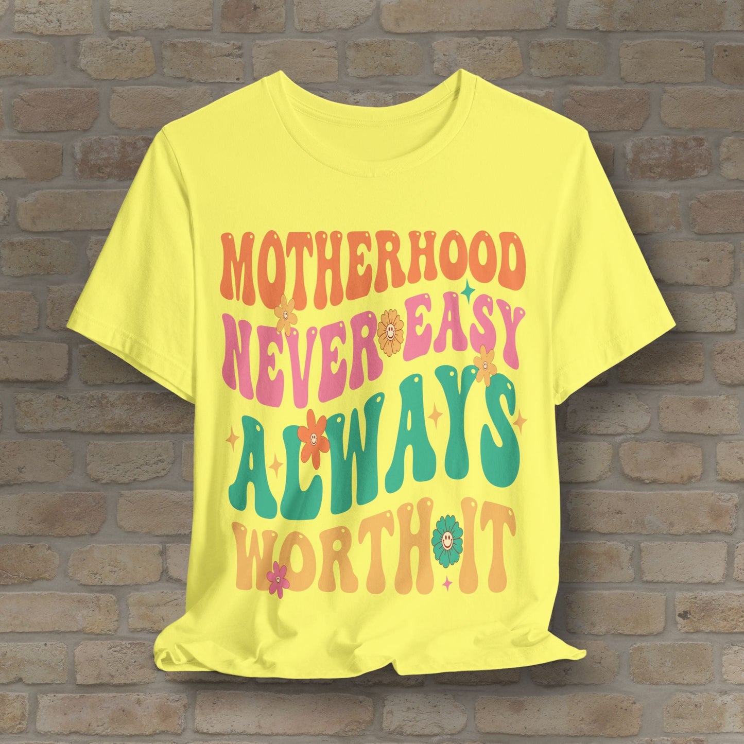 Mostly Text T-Shirts Motherhood. Never Easy. Always Worth It. Tee - Vibrant Styles