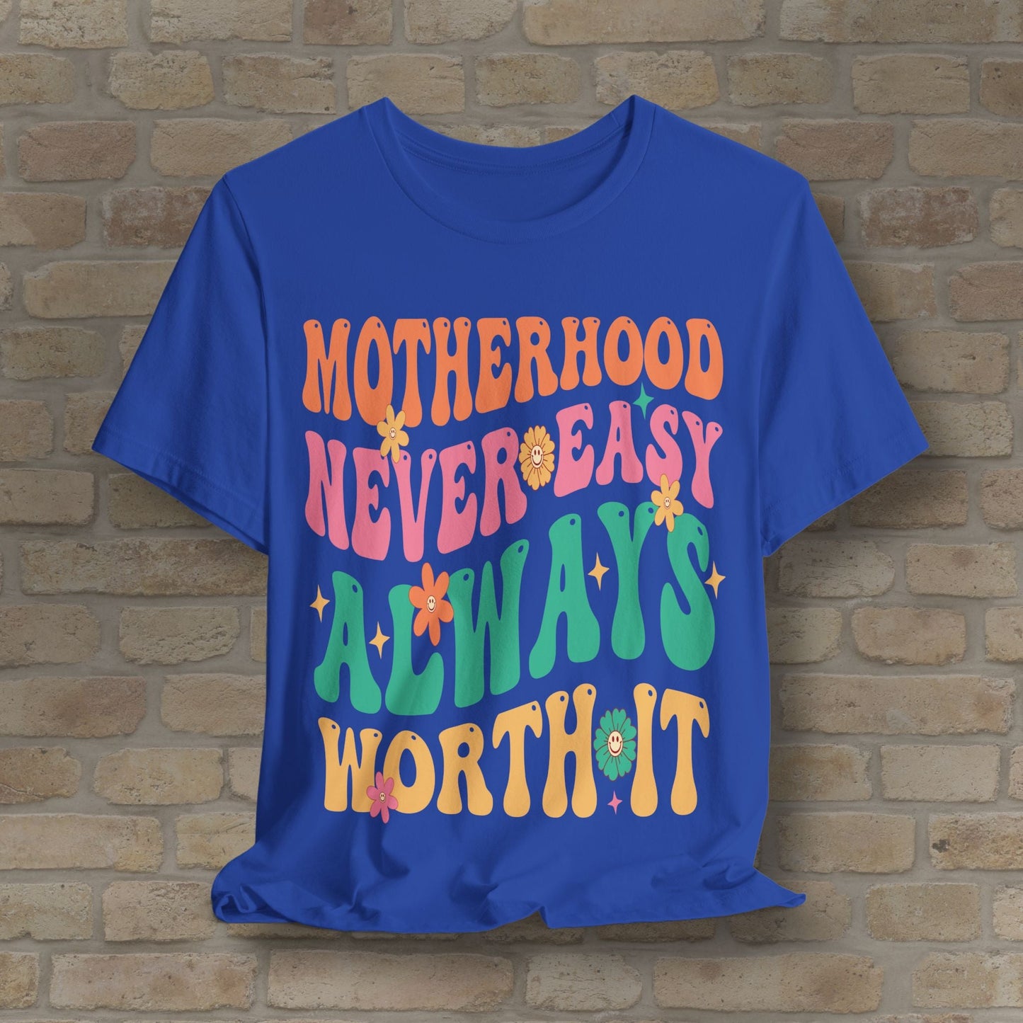 Mostly Text T-Shirts Motherhood. Never Easy. Always Worth It. Tee - Vibrant Styles