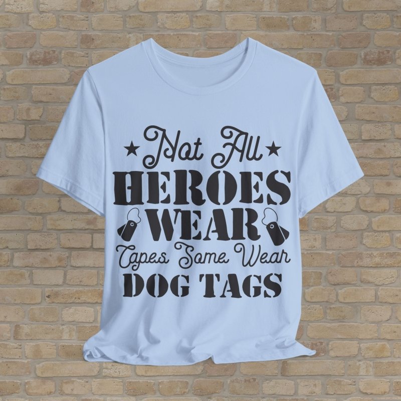 Mostly Text T-Shirts Real Heroes Wear Dog Tags Tee - Vibrant Styles