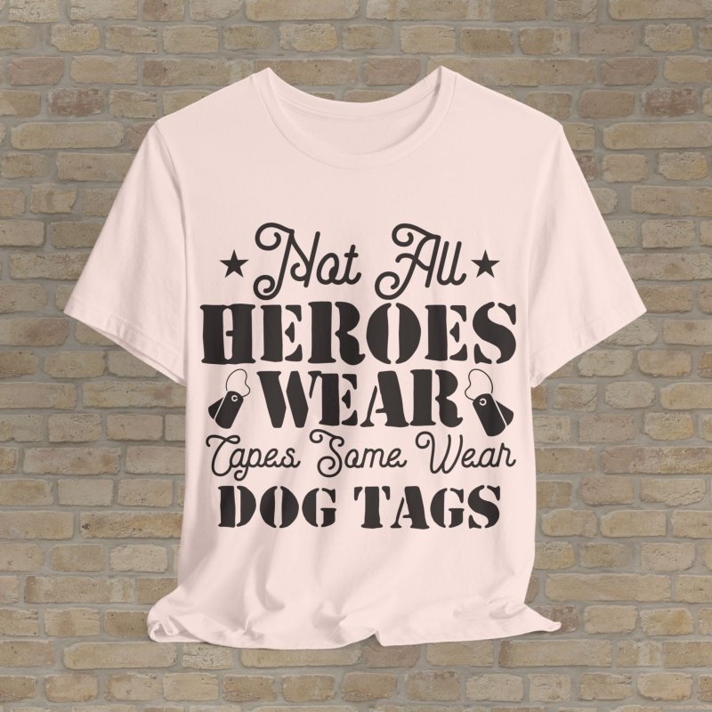 Mostly Text T-Shirts Real Heroes Wear Dog Tags Tee - Vibrant Styles