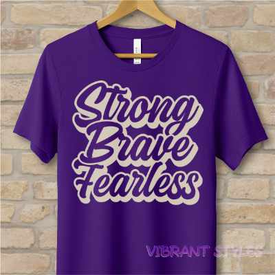 Text Only T-Shirts Strong Brave Fearless Tee - Vibrant Styles