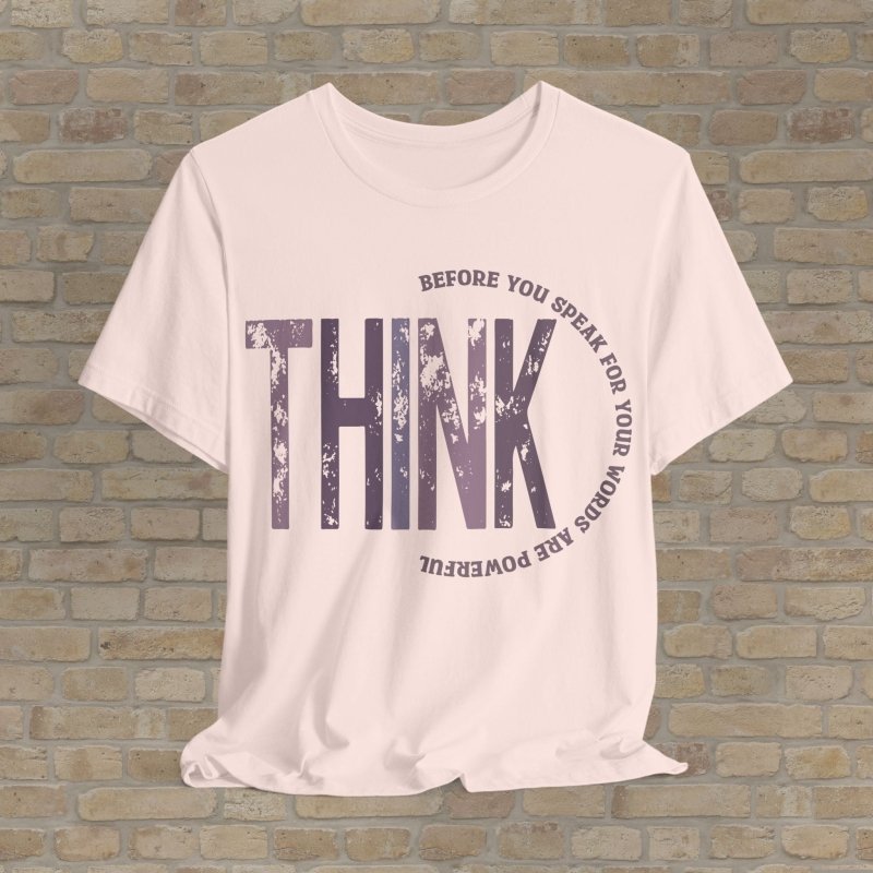 Text Only T-Shirts Think Before You Speak Tee - Vibrant Styles