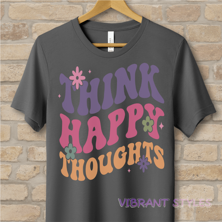 Text Only T-Shirts Think Happy Thoughts Tee - Vibrant Styles