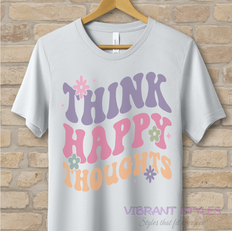 Text Only T-Shirts Think Happy Thoughts Tee - Vibrant Styles
