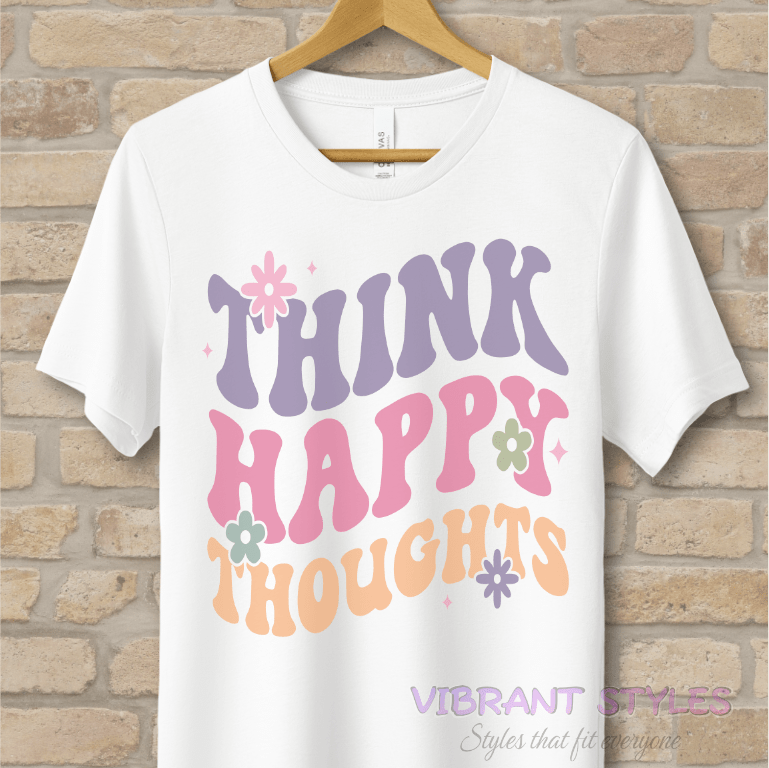 Text Only T-Shirts Think Happy Thoughts Tee - Vibrant Styles