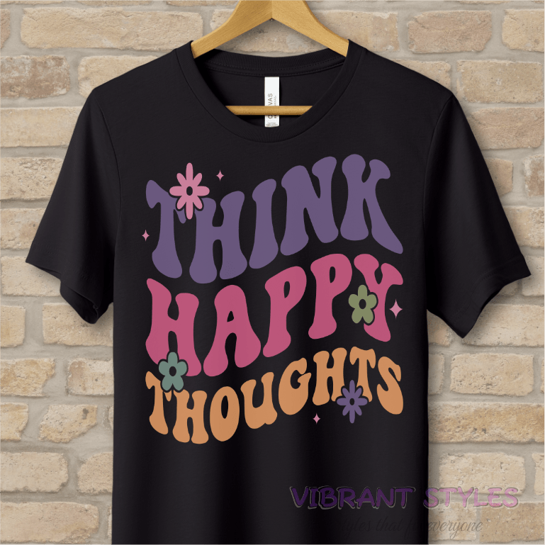 Text Only T-Shirts Think Happy Thoughts Tee - Vibrant Styles