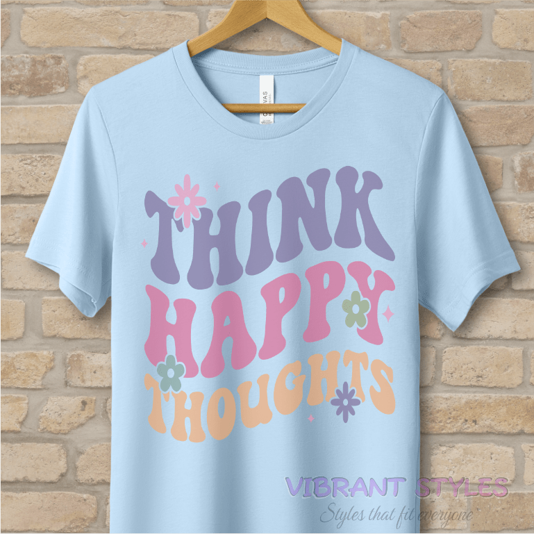 Text Only T-Shirts Think Happy Thoughts Tee - Vibrant Styles