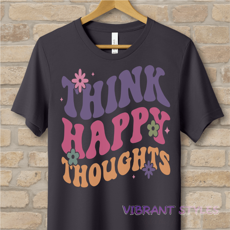 Text Only T-Shirts Think Happy Thoughts Tee - Vibrant Styles