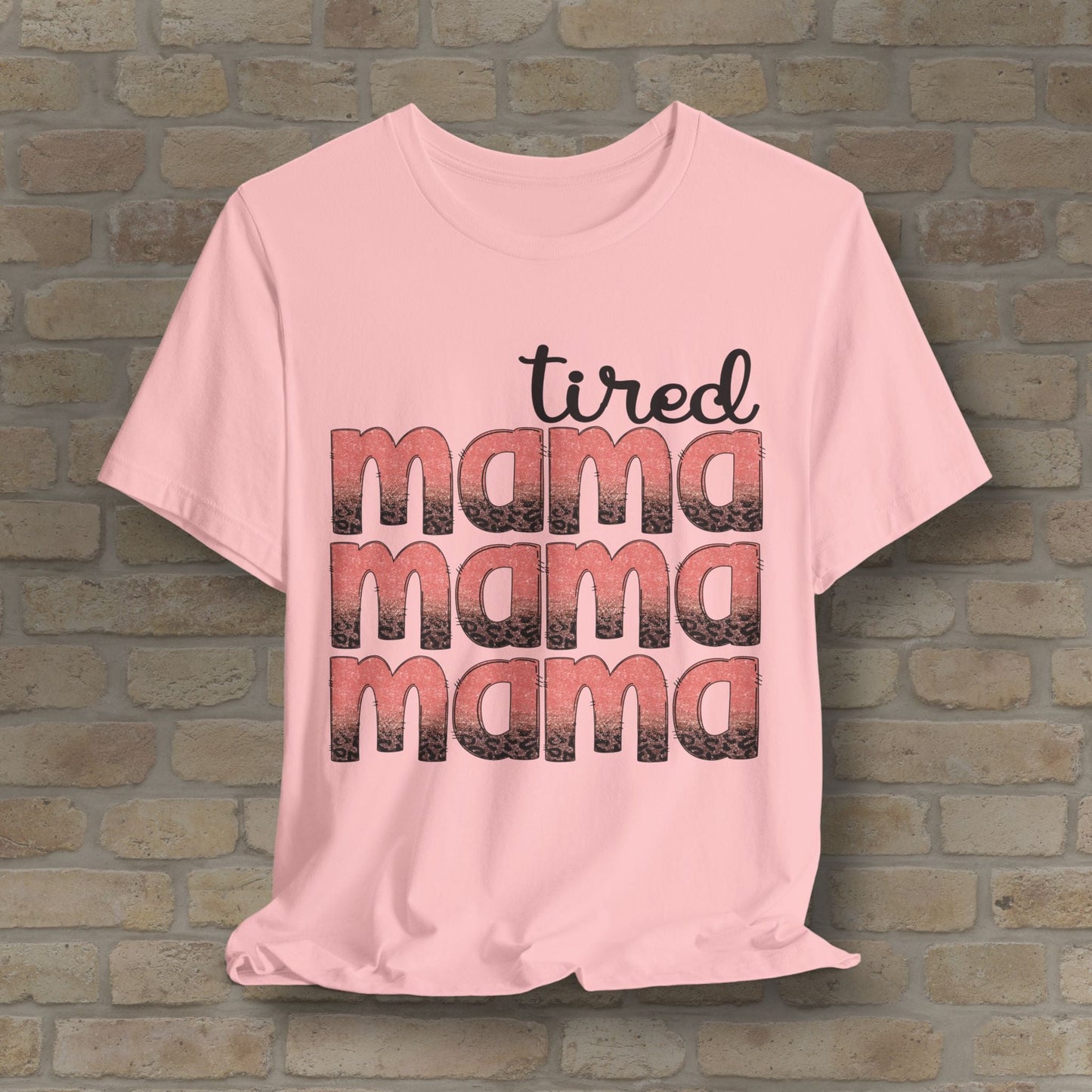 T-Shirt Tired Mama Tee – When ‘Mama’ Gets Said One Too Many Times - Vibrant Styles