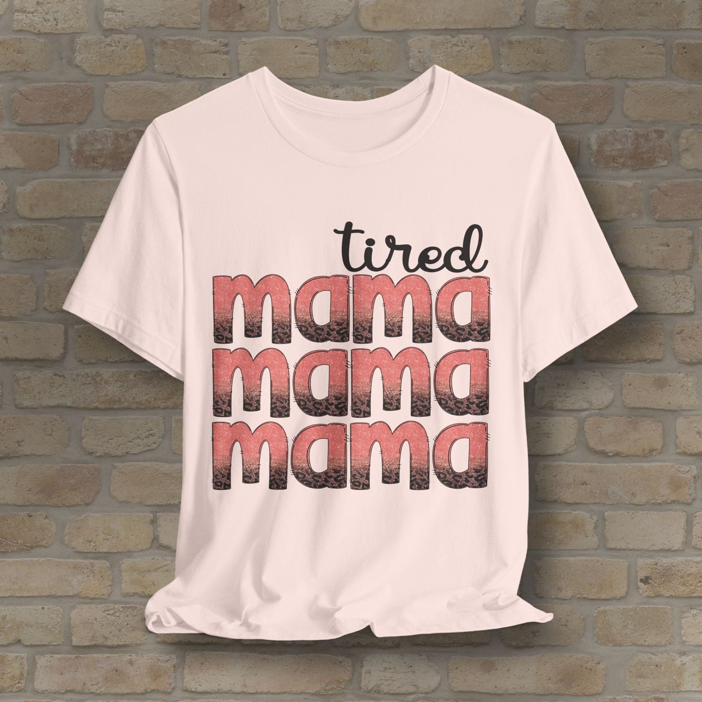 T-Shirt Tired Mama Tee – When ‘Mama’ Gets Said One Too Many Times - Vibrant Styles