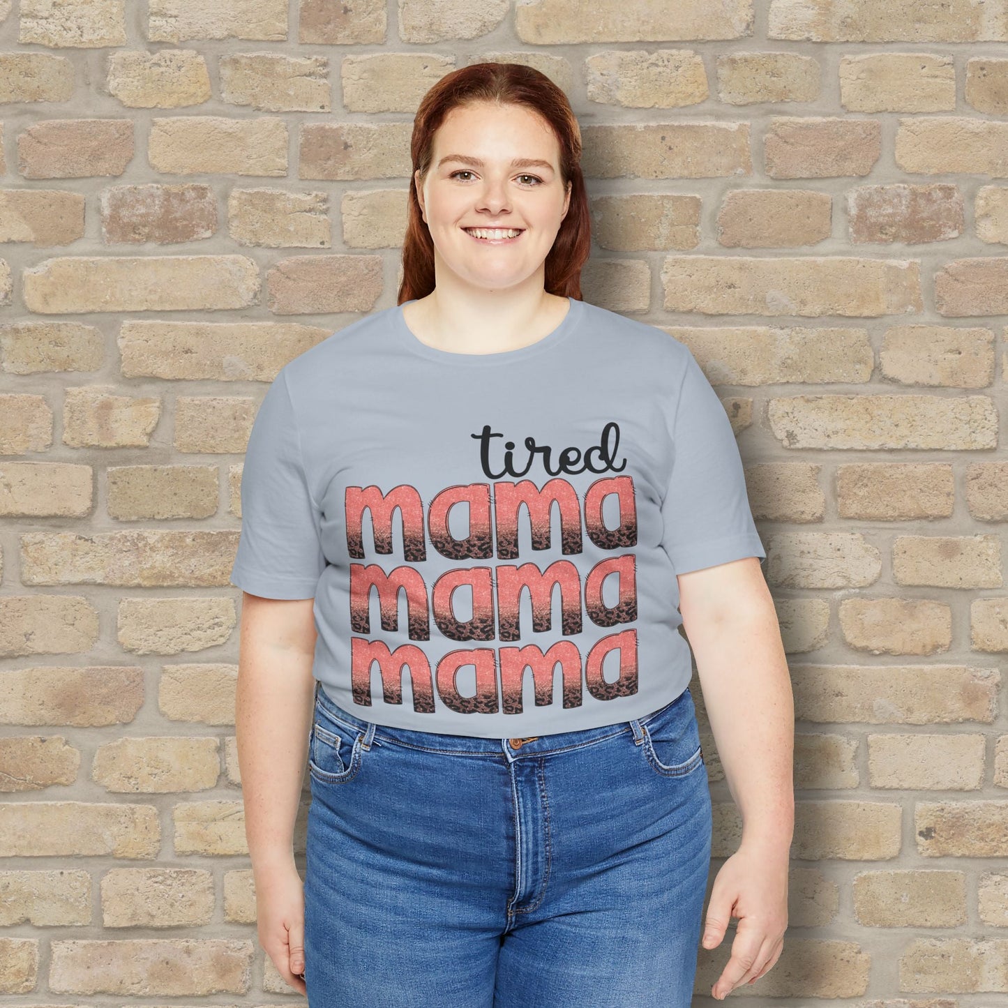 T-Shirt Tired Mama Tee – When ‘Mama’ Gets Said One Too Many Times - Vibrant Styles